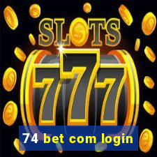 74 bet com login